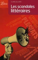 Couverture du livre « Le guide des 100 scandales littéraires » de Julliard Claire aux éditions J'ai Lu