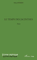 Couverture du livre « Le temps des jacinthes » de Sebas Enemen aux éditions Editions L'harmattan