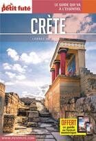 Couverture du livre « GUIDE PETIT FUTE ; CARNETS DE VOYAGE : Crète (édition 2022) » de Collectif Petit Fute aux éditions Le Petit Fute