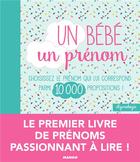 Couverture du livre « Un bébé, un prénom ; choisissez le prénom qui lui correspond parmi 10 000 propositions ! » de Marie-Odile Mergnac et Anne-Sophie Le Gal aux éditions Mango