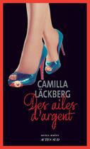 Couverture du livre « Des ailes d'argent » de Camilla Lackberg aux éditions Actes Sud