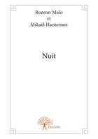 Couverture du livre « Nuit » de Rozenn Malo et Mikael Hanternoz aux éditions Editions Edilivre