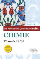 Couverture du livre « Les mille et une questions en prépa ; chimie ; 1re année PCSI (3e édition) » de Lionel Uhl aux éditions Ellipses