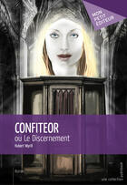 Couverture du livre « Confiteor ou le discernement » de Hubert Wyrill aux éditions Mon Petit Editeur