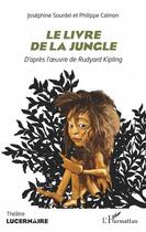 Couverture du livre « Le livre de la jungle » de Josephine Sourdel et Philippe Calmon aux éditions L'harmattan