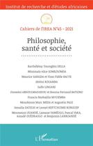 Couverture du livre « Cahiers de l'IREA t.45 : philosophie, santé et société (édition 2021) » de Cahiers De L'Irea aux éditions L'harmattan