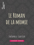 Couverture du livre « Le Roman de la momie » de Theophile Gautier aux éditions Epagine