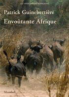 Couverture du livre « Envoîtante Afrique : 1978-2001 » de Patrick Guinebertiere aux éditions Montbel
