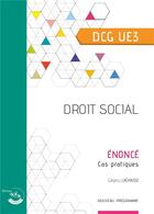 Couverture du livre « Droit social : énoncé : cas pratiques : DCG UE3 (3e édition) » de Gregory Lachaise aux éditions Corroy