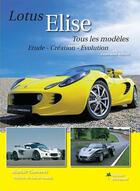 Couverture du livre « Lotus Elise, tous les modèles (2e édition) » de Alastair Clements aux éditions Editions Du Palmier