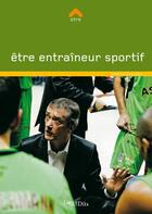 Couverture du livre « Entraîneur sportif » de Beatrice Barbusse aux éditions Lieux Dits