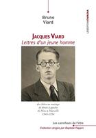 Couverture du livre « Jacques Viard : Lettres d'un jeune homme » de Bruno Viard aux éditions Ovadia