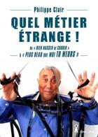 Couverture du livre « Quel métier étrange » de Philippe Clair aux éditions Grrr...art