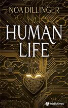 Couverture du livre « Human life » de Noa Dillinger aux éditions Editions Addictives