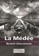 Couverture du livre « La Médée » de Benoit Chavaneau aux éditions In Octavo