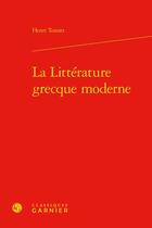 Couverture du livre « La littérature grecque moderne » de Henri Tonnet aux éditions Classiques Garnier