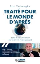 Couverture du livre « Traité pour le monde d'après : sortir de l'avachissement par le retour à l'ordre spontané » de Eric Verhaeghe aux éditions Culture Et Racines