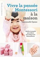 Couverture du livre « Vive la pensée Montessori à la maison » de Emmanuelle Oppezzo aux éditions Marabout