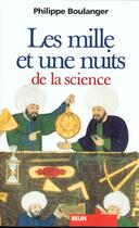 Couverture du livre « Les 1001 nuits de la science » de Boulanger aux éditions Belin