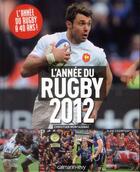 Couverture du livre « L'année du rugby 2012 » de Christian Montaignac aux éditions Calmann-levy