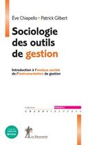 Couverture du livre « Sociologie des outils de gestion » de Patrick Gilbert et Eve Chiapello aux éditions La Decouverte