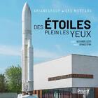 Couverture du livre « Des étoiles plein les yeux ; Arianegroup + les Mureaux » de Arnaud Spani et Alexandre Léoty aux éditions Privat