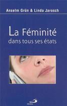 Couverture du livre « Feminite dans tous ses etats (la) » de Anselm Grun aux éditions Mediaspaul