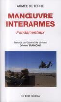 Couverture du livre « MANOEUVRE INTERARMES FONDAMENTAUX » de Armee De Terre/ aux éditions Economica