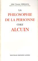 Couverture du livre « La philosophie de la personne chez Alcuin » de Vincent Serralde aux éditions Nel