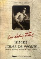 Couverture du livre « Louis Audouin-Dubreuil ; lignes de front 1914-1918 » de Ariane Audouin-Dubreuil aux éditions Glenat