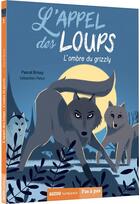 Couverture du livre « L'appel des loups Tome 1 : l'ombre du grizzly » de Pascal Brissy et Sebastien Pelon aux éditions Auzou