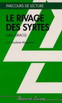 Couverture du livre « Le rivage des Syrtes, de Gracq » de G. Massoutre aux éditions Bertrand Lacoste