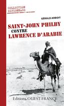 Couverture du livre « Saint John Philby contre Lawrence d'Arabie » de Gérald Arboit aux éditions Ouest France