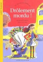 Couverture du livre « Drôlement mordu ! » de Hoestlandt/Saillard aux éditions Actes Sud