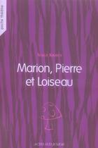 Couverture du livre « Marion, Pierre et Loiseau » de Serge Kribus aux éditions Actes Sud Jeunesse