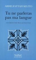 Couverture du livre « Tu ne parleras pas ma langue » de Abdelfattah Kilito aux éditions Sindbad