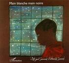 Couverture du livre « Main blanche, main noire » de Jacqueline Favreau aux éditions L'harmattan