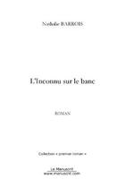 Couverture du livre « L'inconnu sur le banc » de Nathalie Barrois aux éditions Editions Le Manuscrit