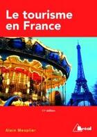Couverture du livre « Le tourisme en France » de Alain Mesplier aux éditions Breal
