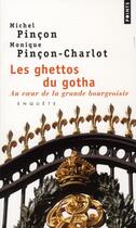 Couverture du livre « Les ghettos du gotha ; au coeur de la grande bourgeoisie ; enquête » de Monique Pincon-Charlot aux éditions Points