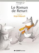 Couverture du livre « Le roman de Renart » de Régis Delpeuch aux éditions Sedrap