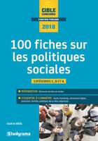 Couverture du livre « 100 fiches sur les politiques sociales ; catégories C, B et A (édition 2018) » de Valerie Raia aux éditions Studyrama