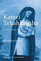 Couverture du livre « Kateri tekahkwitha - traverser le miroir colonial » de Roussel J-F. aux éditions Pu De Montreal