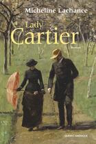 Couverture du livre « Lady cartier » de Lachance Micheline aux éditions Les Ditions Qubec Amrique