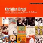 Couverture du livre « Christian Bruel ; auteur-editeur, une politique de l'album » de Dominique Perrin aux éditions Electre