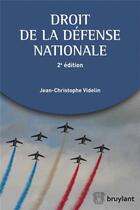 Couverture du livre « Droit public de la défense nationale (2e édition) » de Jean-Christophe Videlin aux éditions Bruylant