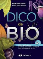 Couverture du livre « Dico de bio (3e édition) » de Romaric Forêt aux éditions De Boeck Superieur