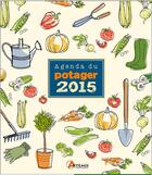 Couverture du livre « Agenda du potager (édition 2015) » de  aux éditions Artemis