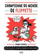 Couverture du livre « Championne du monde de flipette ; manuel de survie à l'usage des angoisées et autres anxieuses » de Gemma Correll aux éditions Jungle