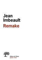 Couverture du livre « Remake » de Jean Imbeault aux éditions Olivier (l')